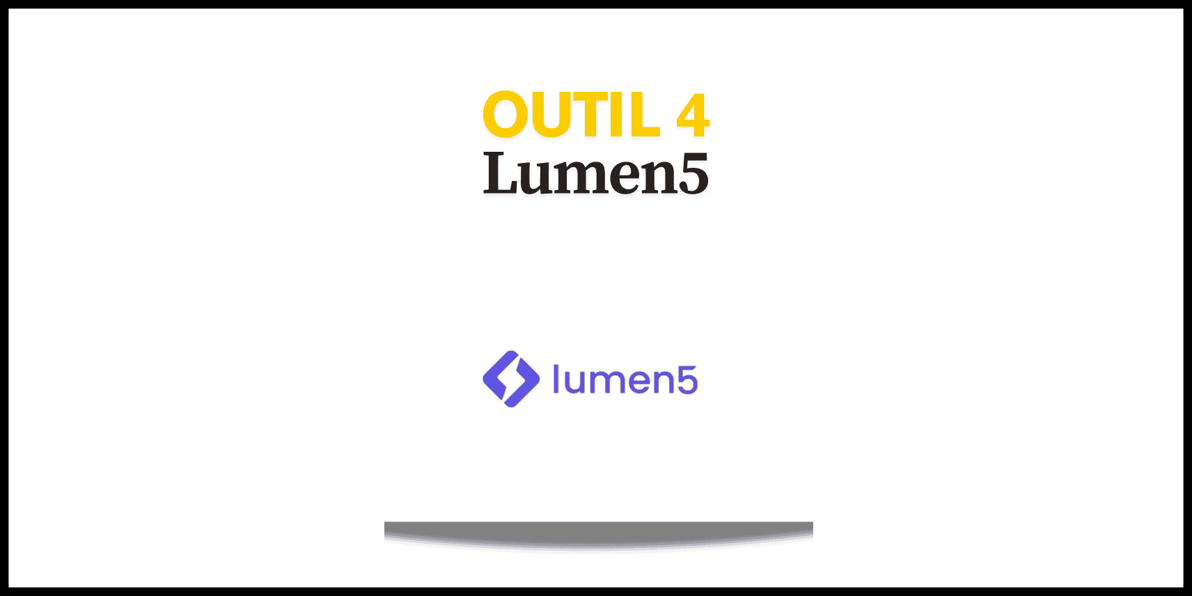 Outil 4 – Lumen5